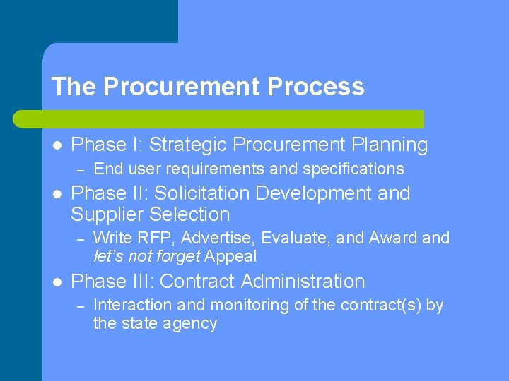 The Procurement Process l Phase I: Strategic Procurement Planning – l Phase II: Solicitation