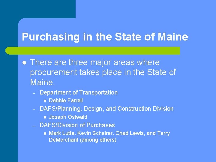 Purchasing in the State of Maine l There are three major areas where procurement