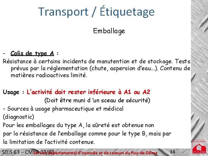 Transport / Étiquetage Emballage - Colis de type A : Résistance à certains incidents