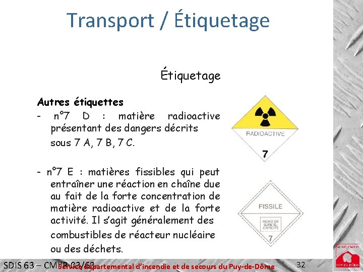 Transport / Étiquetage Autres étiquettes - n° 7 D : matière radioactive présentant des