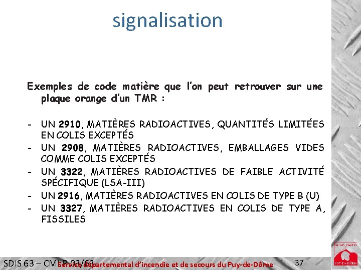 signalisation Exemples de code matière que l’on peut retrouver sur une plaque orange d’un