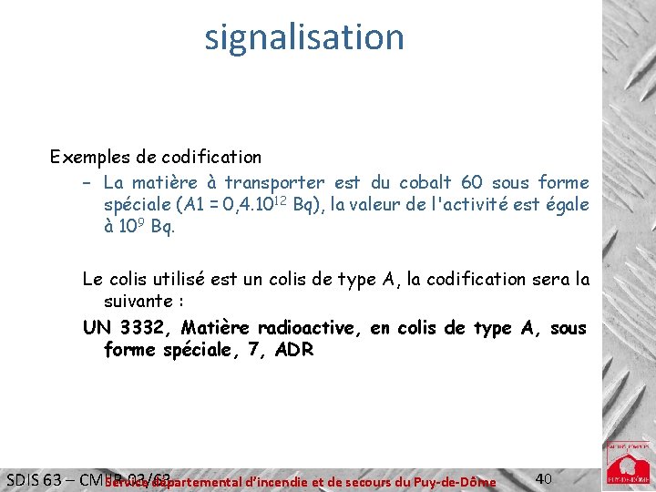 signalisation Exemples de codification – La matière à transporter est du cobalt 60 sous