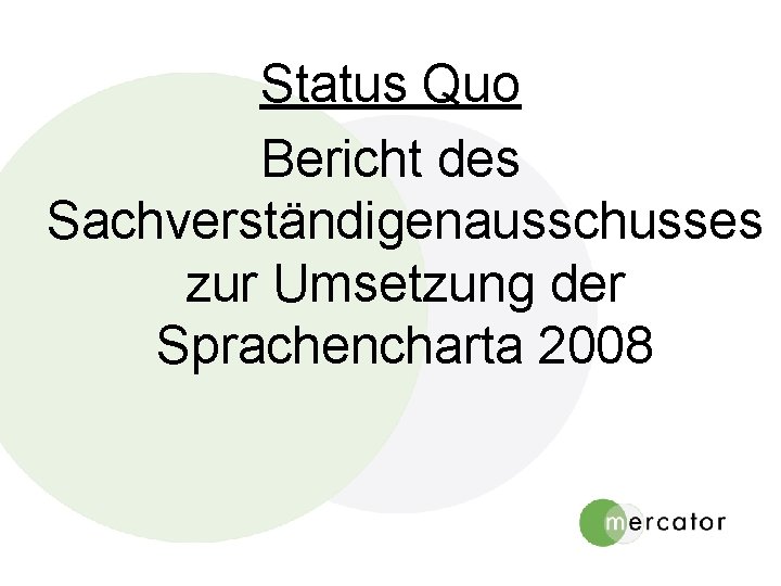 Status Quo Bericht des Sachverständigenausschusses zur Umsetzung der Sprachencharta 2008 