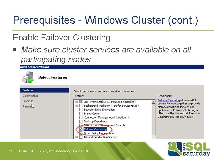 Prerequisites - Windows Cluster (cont. ) Enable Failover Clustering § Make sure cluster services