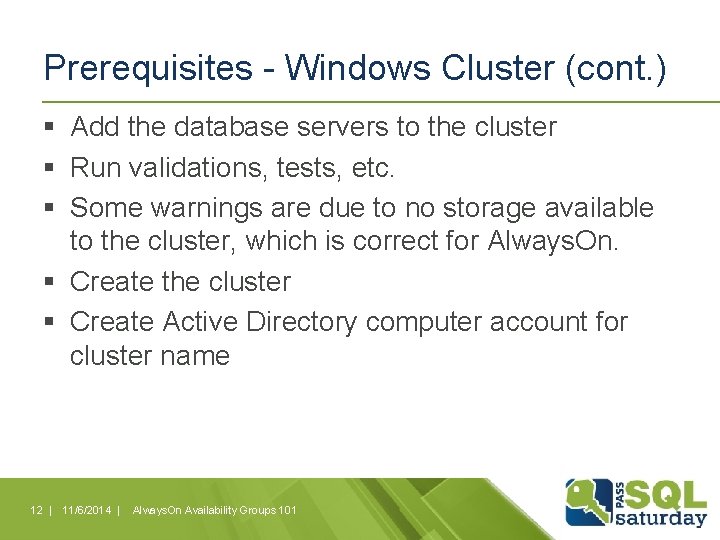 Prerequisites - Windows Cluster (cont. ) § Add the database servers to the cluster Prerequisites - Windows Cluster (cont. ) § Add the database servers to the cluster