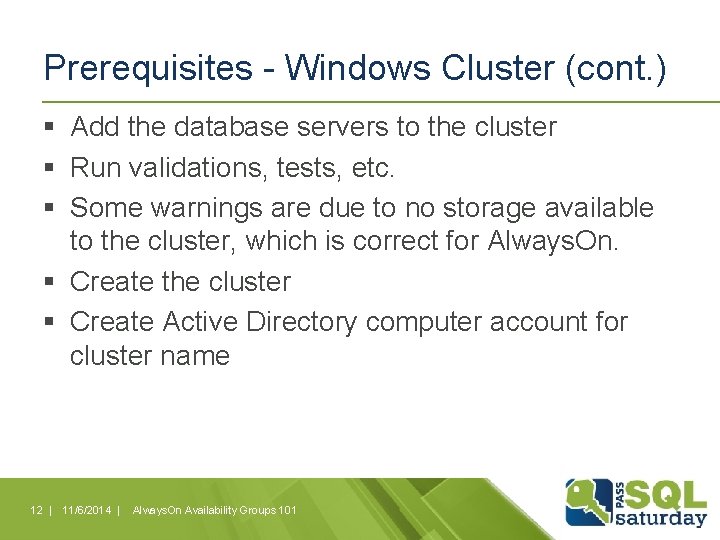 Prerequisites - Windows Cluster (cont. ) § Add the database servers to the cluster