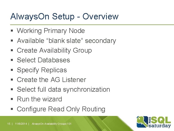 Always. On Setup - Overview § § § § § Working Primary Node Available