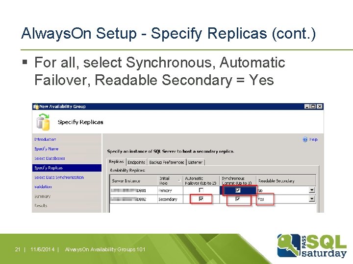 Always. On Setup - Specify Replicas (cont. ) § For all, select Synchronous, Automatic