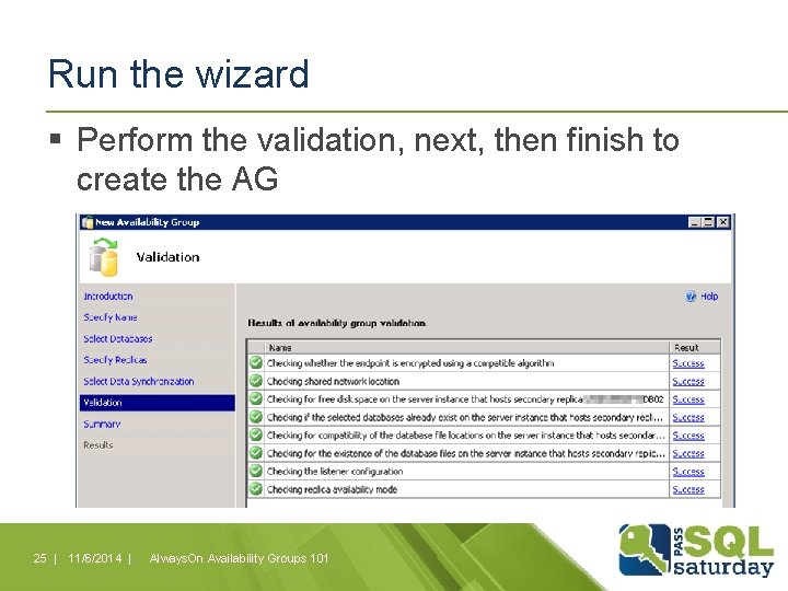 Run the wizard § Perform the validation, next, then finish to create the AG