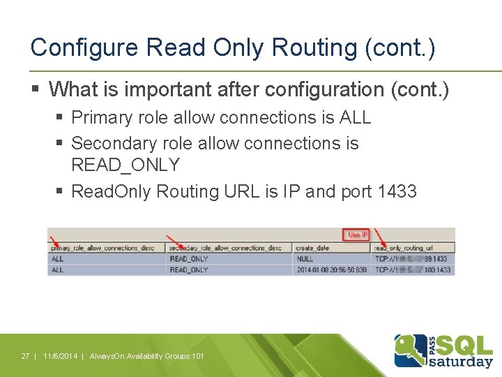 Configure Read Only Routing (cont. ) § What is important after configuration (cont. )