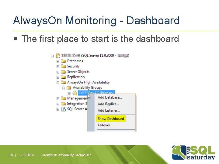 Always. On Monitoring - Dashboard § The first place to start is the dashboard