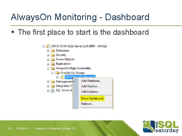 Always. On Monitoring - Dashboard § The first place to start is the dashboard Always. On Monitoring - Dashboard § The first place to start is the dashboard