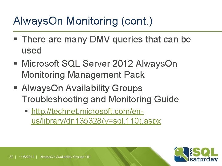 Always. On Monitoring (cont. ) § There are many DMV queries that can be Always. On Monitoring (cont. ) § There are many DMV queries that can be