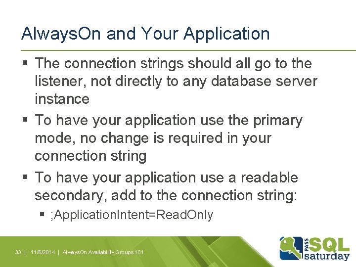 Always. On and Your Application § The connection strings should all go to the Always. On and Your Application § The connection strings should all go to the