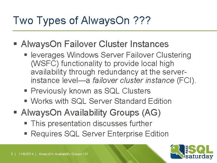 Two Types of Always. On ? ? ? § Always. On Failover Cluster Instances