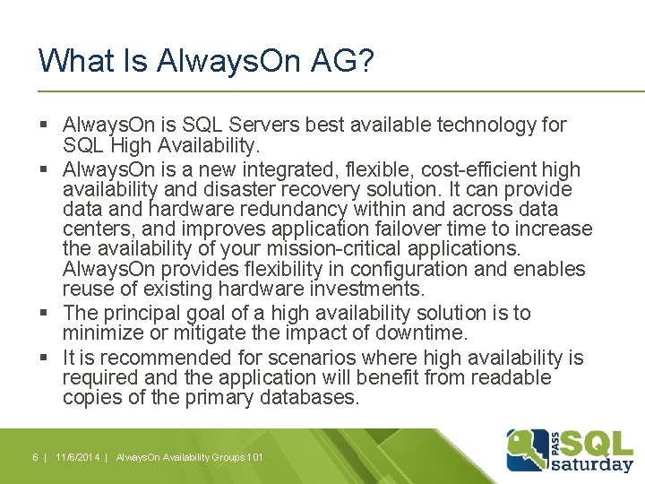 What Is Always. On AG? § Always. On is SQL Servers best available technology