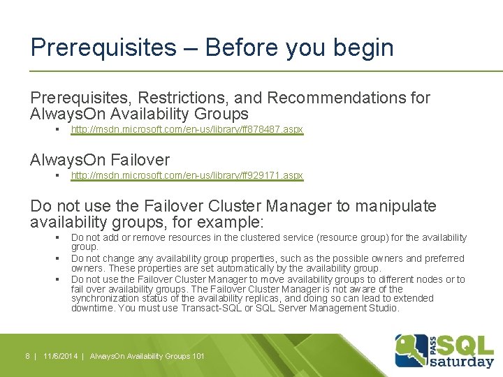 Prerequisites – Before you begin Prerequisites, Restrictions, and Recommendations for Always. On Availability Groups Prerequisites – Before you begin Prerequisites, Restrictions, and Recommendations for Always. On Availability Groups
