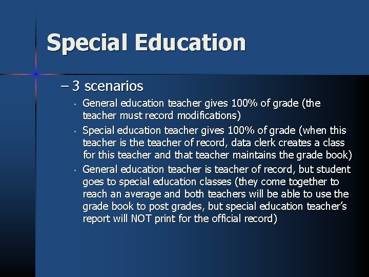 Special Education – 3 scenarios • • • General education teacher gives 100% of