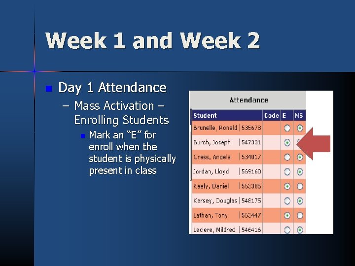 Week 1 and Week 2 n Day 1 Attendance – Mass Activation – Enrolling