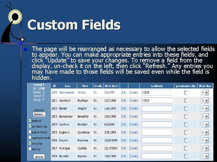 Custom Fields n The page will be rearranged as necessary to allow the selected