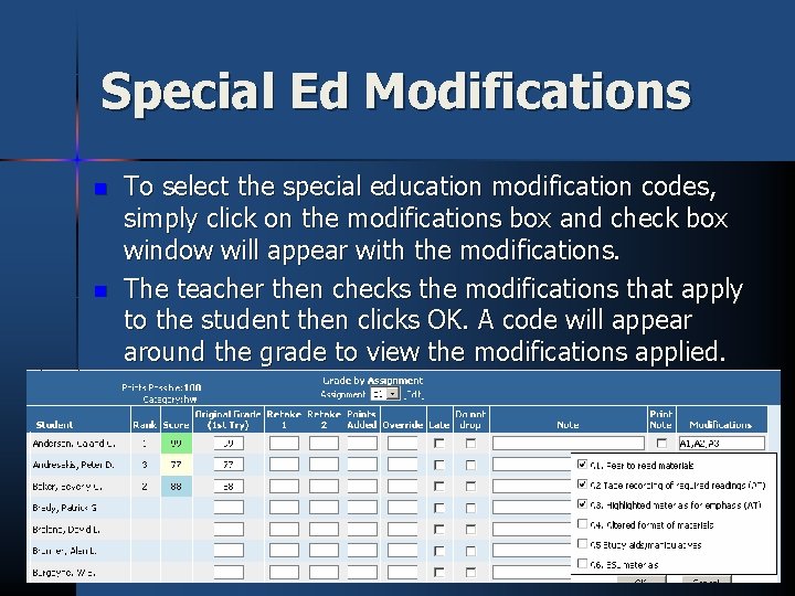 Special Ed Modifications n n To select the special education modification codes, simply click
