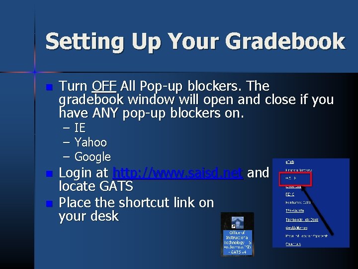 Setting Up Your Gradebook n Turn OFF All Pop-up blockers. The gradebook window will