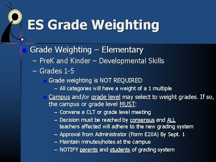 ES Grade Weighting n Grade Weighting – Elementary – Pre. K and Kinder –