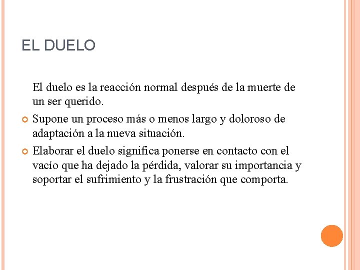 EL DUELO El duelo es la reacción normal después de la muerte de un