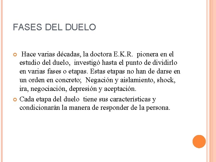 FASES DEL DUELO Hace varias décadas, la doctora E. K. R. pionera en el