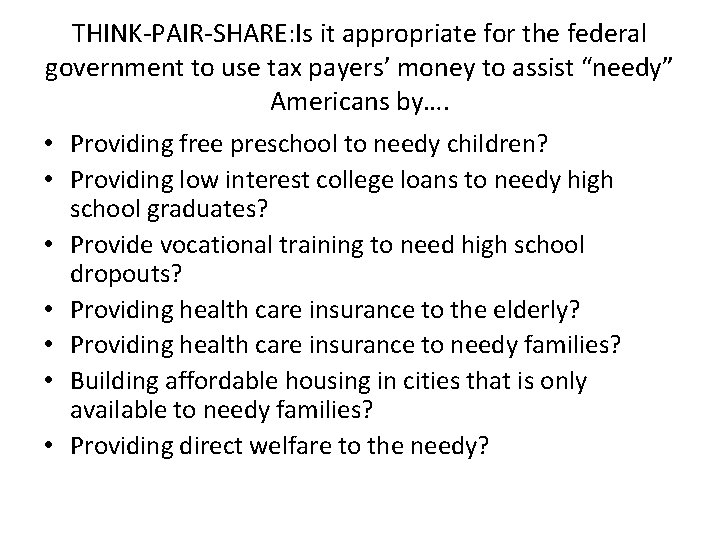 THINK-PAIR-SHARE: Is it appropriate for the federal government to use tax payers’ money to
