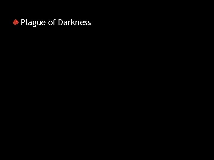 Plague of Darkness 