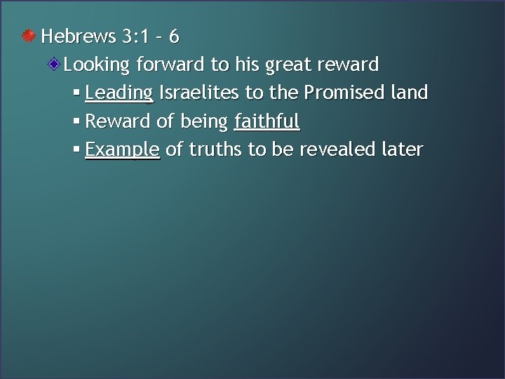 Hebrews 3: 1 – 6 Looking forward to his great reward § Leading Israelites