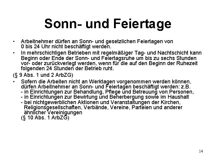 Sonn- und Feiertage • Arbeitnehmer dürfen an Sonn- und gesetzlichen Feiertagen von 0 bis