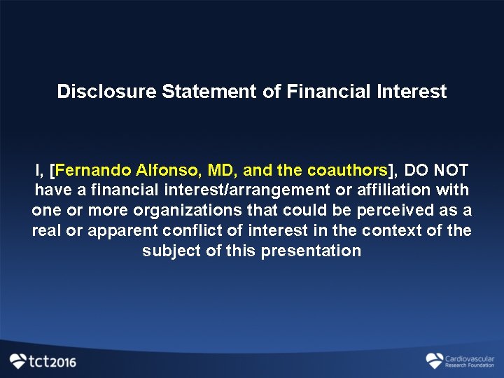 Disclosure Statement of Financial Interest I, [Fernando Alfonso, MD, and the coauthors], DO NOT