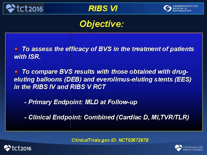 RIBS VI Objective: To assess the efficacy of BVS in the treatment of patients