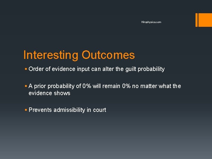 Hirophysics. com Interesting Outcomes § Order of evidence input can alter the guilt probability