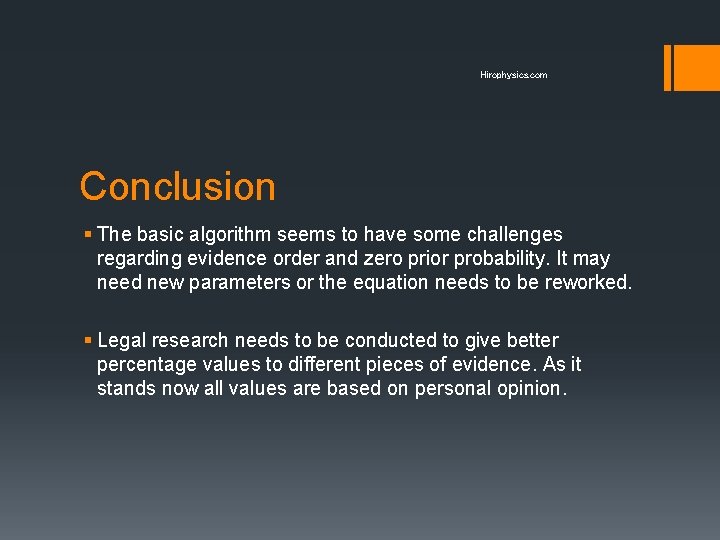Hirophysics. com Conclusion § The basic algorithm seems to have some challenges regarding evidence