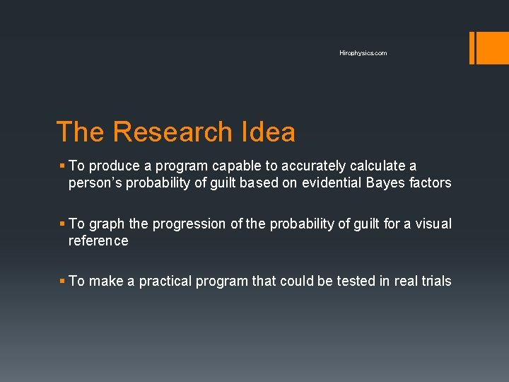 Hirophysics. com The Research Idea § To produce a program capable to accurately calculate