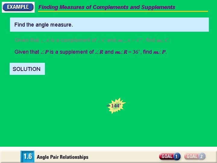 Finding Measures of Complements and Supplements Find the angle measure. Given that A is