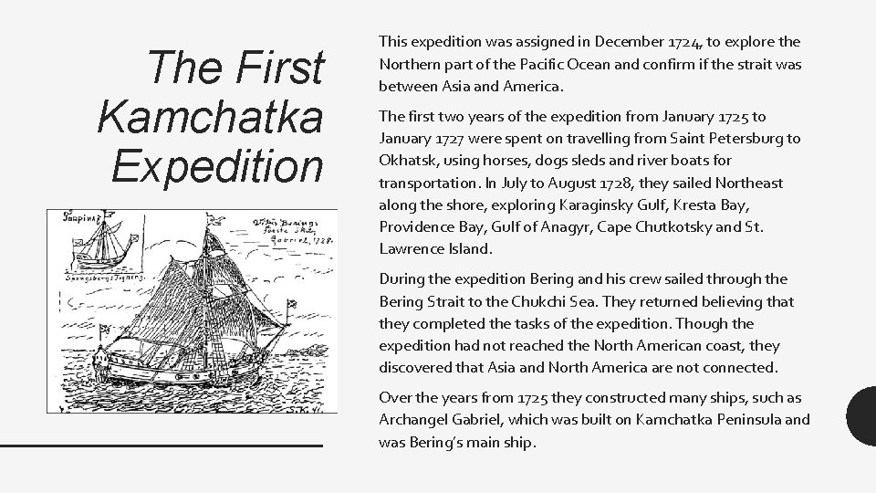 The First Kamchatka Expedition This expedition was assigned in December 1724, to explore the
