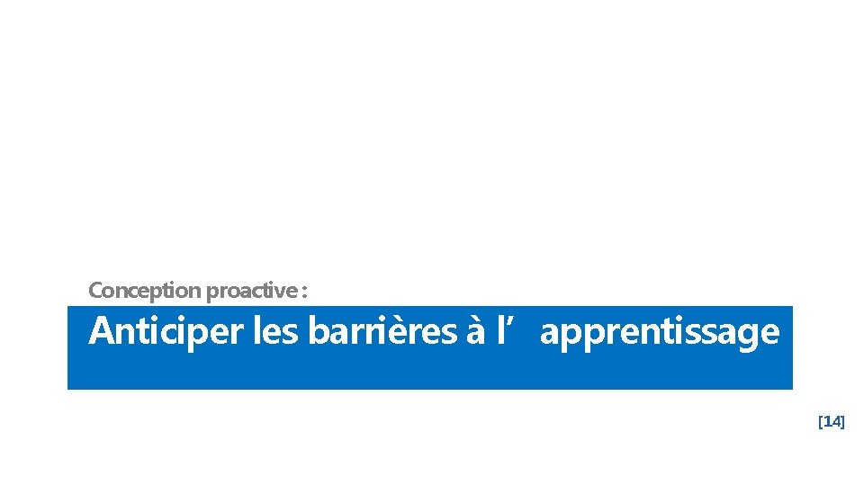 Conception proactive : Anticiper les barrières à l’apprentissage [14] 