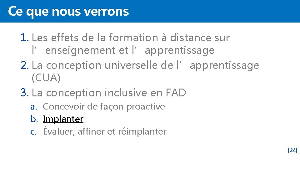 Ce que nous verrons 1. Les effets de la formation à distance sur l’enseignement