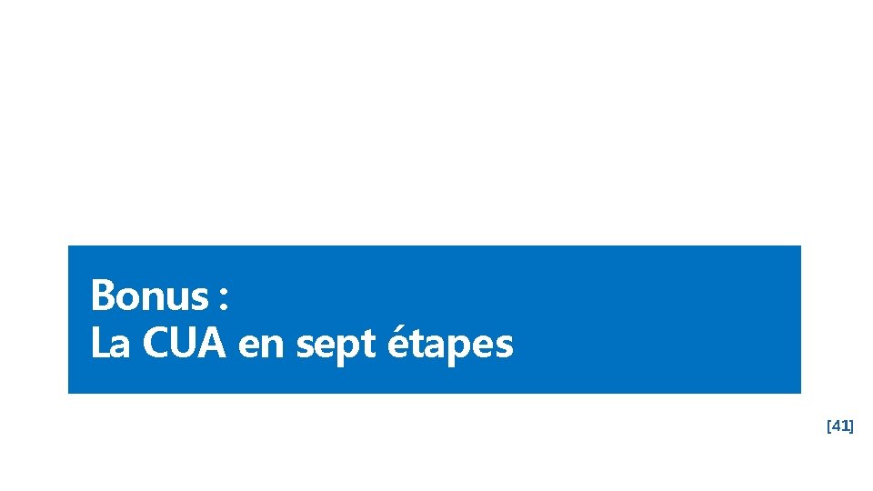 Bonus : La CUA en sept étapes [41] 