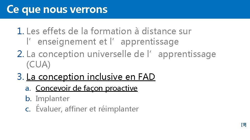 Ce que nous verrons 1. Les effets de la formation à distance sur l’enseignement