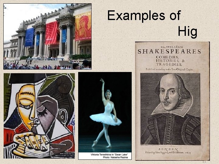 Examples of Hig h Culture 11 