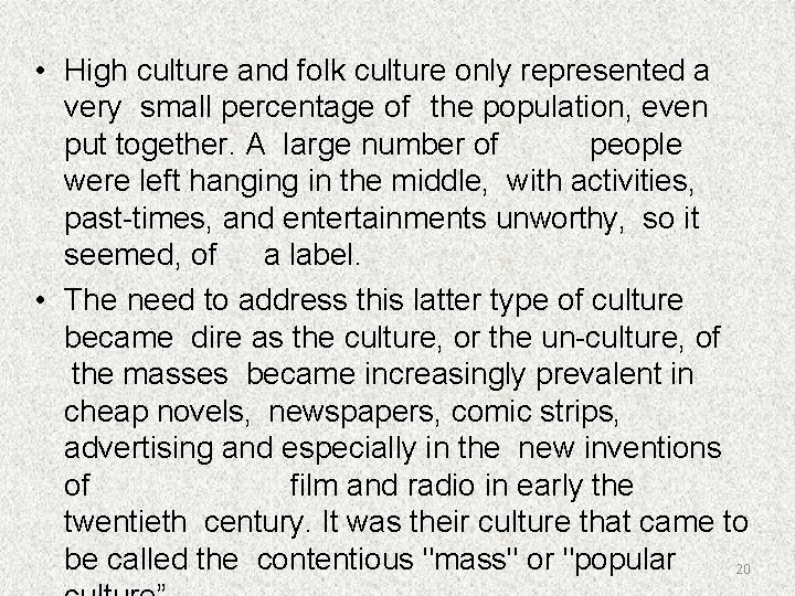  • High culture and folk culture only represented a very small percentage of