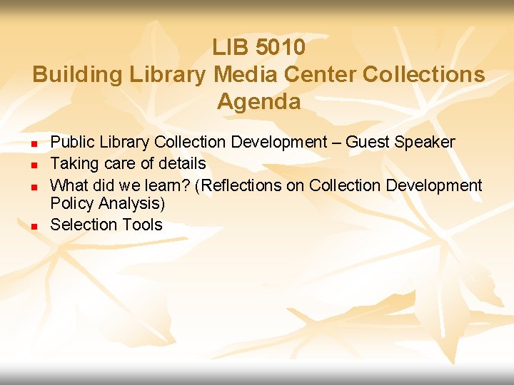 LIB 5010 Building Library Media Center Collections Agenda n n Public Library Collection Development