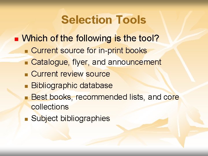 Selection Tools n Which of the following is the tool? n n n Current