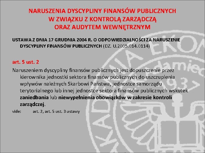 NARUSZENIA DYSCYPLINY FINANSÓW PUBLICZNYCH W ZWIĄZKU Z KONTROLĄ ZARZĄDCZĄ ORAZ AUDYTEM WEWNĘTRZNYM USTAWA Z