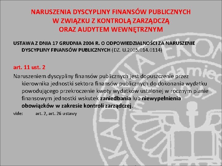 NARUSZENIA DYSCYPLINY FINANSÓW PUBLICZNYCH W ZWIĄZKU Z KONTROLĄ ZARZĄDCZĄ ORAZ AUDYTEM WEWNĘTRZNYM USTAWA Z